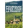 Père Bernard Peyrous - Pourquoi prier pour la France ?