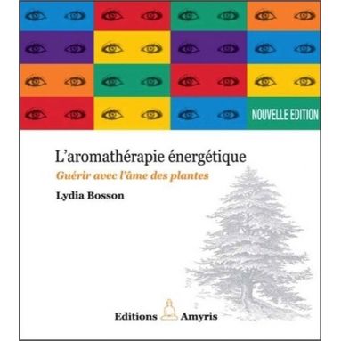 Lydia Bosson - L'aromathérapie énergétique