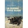 Alexandre Jevakhoff - La guerre civile russe 1917-1922