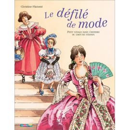 Le défilé de mode - Petit voyage dans l'histoire du costume féminin