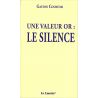 Abbé Gaston Courtois - Une valeur or : le silence