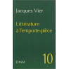 Jacqques Vier - Littérature à l'emporte-pièce Tome 10