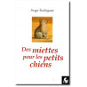 Des miettes pour les petits chiens