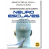 Marco Della Luna - Neuro Esclaves