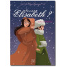 Où es-tu Elisabeth ? - Volume 2