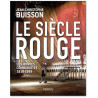 Jean-Christophe Buisson - Le Siècle Rouge