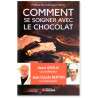 Pr Henri Joyeux - Comment se soigner avec le chocolat