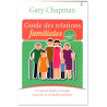 Gary Chapman - Guide des relations familiales