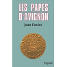 Jean Favier - Les Papes d'Avignon