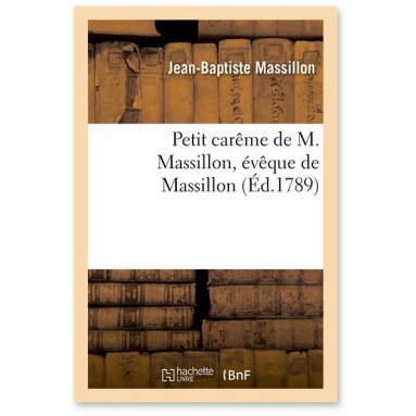 Petit Carême de M. Massillon, évêque de Massillon