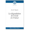 Jean de Viguerie - La dégradation de l'école en France