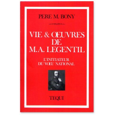 Père M.  Bony - Vie et oeuvres de A. Legentil