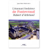 Jean-Marc Bienvenu - L'étonnant fondateur de Fontevraud