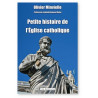 Olivier Minvielle - Petite histoire de l'Eglise catholique