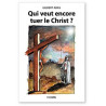 Gilbert Abas - Qui veut tuer encore le Christ ?