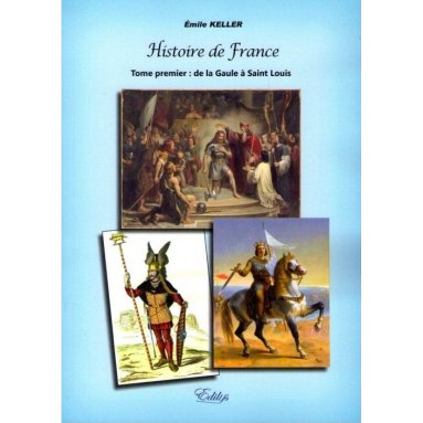 Emile Keller - Histoire de France Tome 1