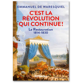 Emmanuel de Waresquiel - C'est la révolution qui continue !