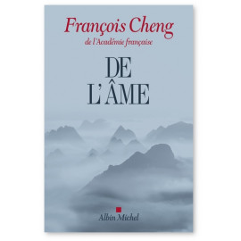 François  Cheng - De l'âme