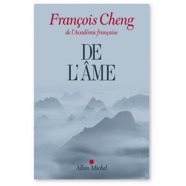 François  Cheng - De l'âme