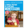 Maria Montessori - Le manuel pratique de la méthode Montessori