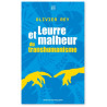 Olivier Rey - Leurre et malheur du transhumanisme