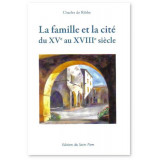 La famille et la cité du XV° au XVIII° siècle