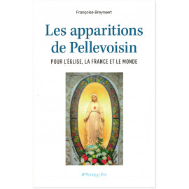 Les apparitions de Pellevoisin pour l'Eglise, la France et le monde