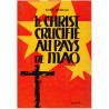 Abbé André Athenoux - Le Christ crucifié au pays de Mao