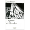 John Keegan - La Guerre de Sécession