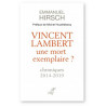 Emmanuel Hirsch - Vincent Lambert une mort exemplaire