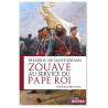 Antoine Bruneau - Frédéric de Saint-Sernin Zouave au service du Pape Roi