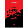 Joseph Mérel - Pour une contre-révolution révolutionnaire