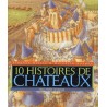 Dix histoires de châteaux