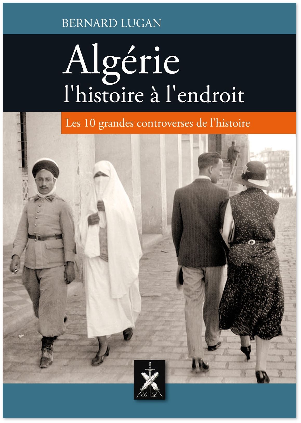 Bernard Lugan Algérie lhistoire à lendroit Livres en famille image