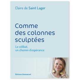 Claire de Saint Lager - Comme des colonnes sculptées