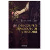 Jean des Cars - Des couples tragiques de l'histoire