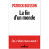 Patrick Buisson - La fin d'un monde