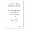 Mathieu Bock-Côté - La révolution racialiste et autres virus idéologiques