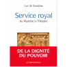 Luc de Goustine - Service royal  - Du mystère à l'Histoire