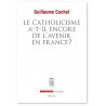 Guillaume Cuchet - Le catholicisme a-t-il encore de l'avenir en France