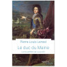 Pierre-Louis Lensel - Le duc du Maine - Le fils préféré de Louis XIV