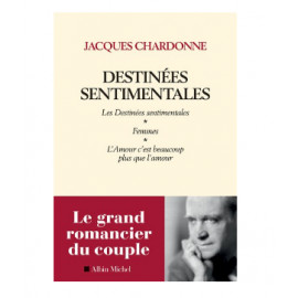 Jacques Chardonne - Destinées sentimentales