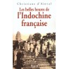 Les belles heures de l'Indochine française