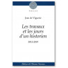 Jean de Viguerie - Les travaux et les jours d'un historien 2012-2019