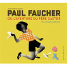 Paul Faucher ou l'aventure du Père Castor