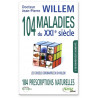 Docteur Jean-Pierre Willem - 104 maladies du XXI° siècle - 104 prescriptions naturelles