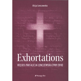 Alicja Lenczewska - Témoignage (Tome 1) + Exhortations (Tome 2)