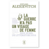 Svetlana Alexievitch - La guerre n'a pas un visage de femme