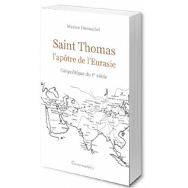 Marion Duvauchel - Saint Thomas, l'apôtre de l'Eurasie