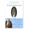 Père Marie-Antoine de Lavaur - Le lis immaculé - Merveilles et secrets de Notre-Dame de Lourdes